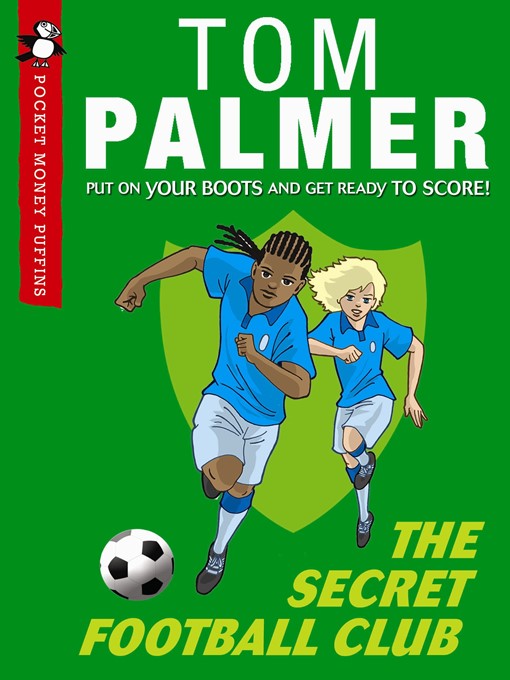Title details for The Secret Football Club (Pocket Money Puffin) by Tom Palmer - Wait list